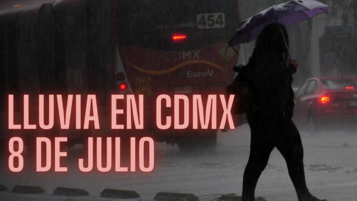 Lluvia en CDMX: ¿A qué hora va a llover HOY 8 de julio? | MAPA