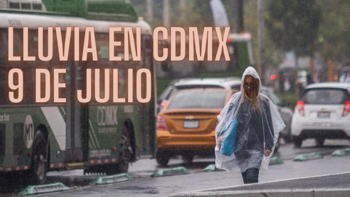 Lluvia en CDMX: ¿A qué hora va a llover HOY 9 de julio? | MAPA