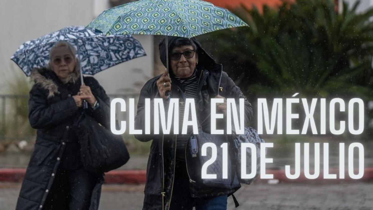 Clima en México HOY 21 de julio: Onda tropical 12 provocará fuertes lluvias en 29 estados del país