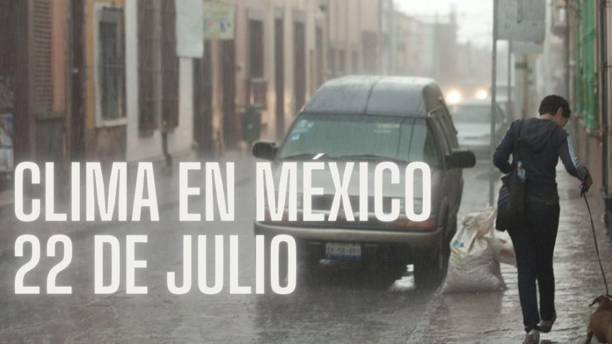 Clima en México HOY lunes 22 de julio: Onda tropical 12 provocará lluvias intensas en 11 estados