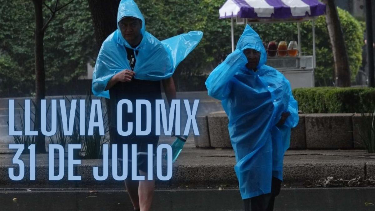 Lluvia en CDMX: ¿A qué hora va a llover HOY 31 de julio? | MAPA