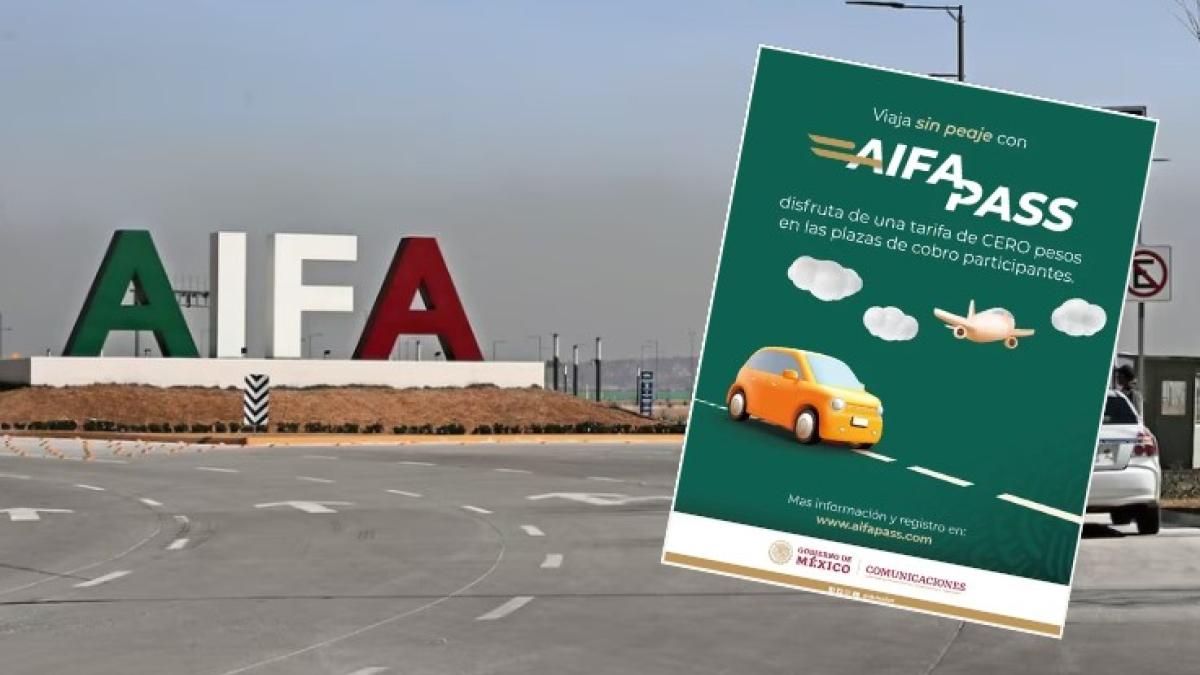 AIFA Pass: ¿Qué es y cómo registrarme para ir al aeropuerto sin pagar casetas?