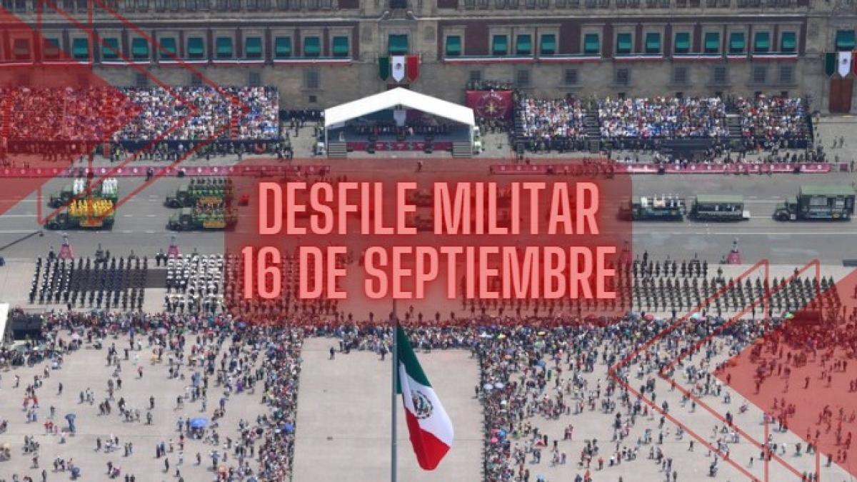 Desfile Militar: Ruta, horarios y calles cerradas el 16 de septiembre