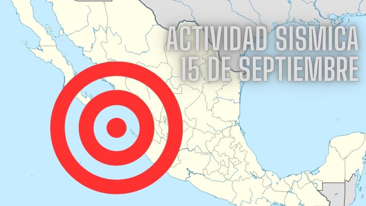 Actividad sísmica en México HOY 15 de septiembre de 2024 | MAPA