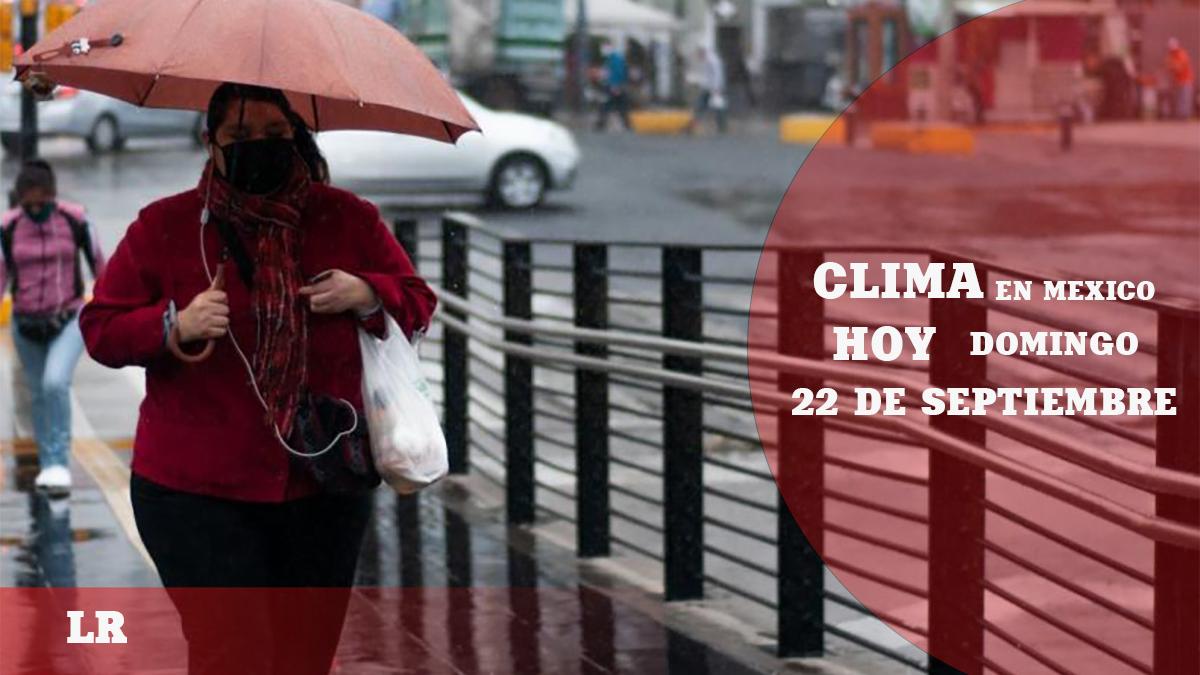 Frente Frío y Onda Tropical 24 provocarán lluvias y temperaturas bajo cero en estos estados HOY domingo 22 de septiembre