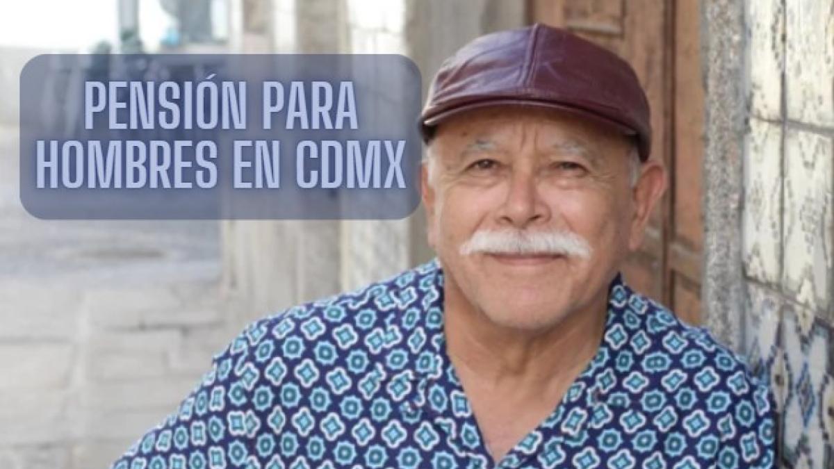 Pensión para hombres de 60 a 64 años en CDMX: ¿De cuánto será y cuándo comienza el registro?