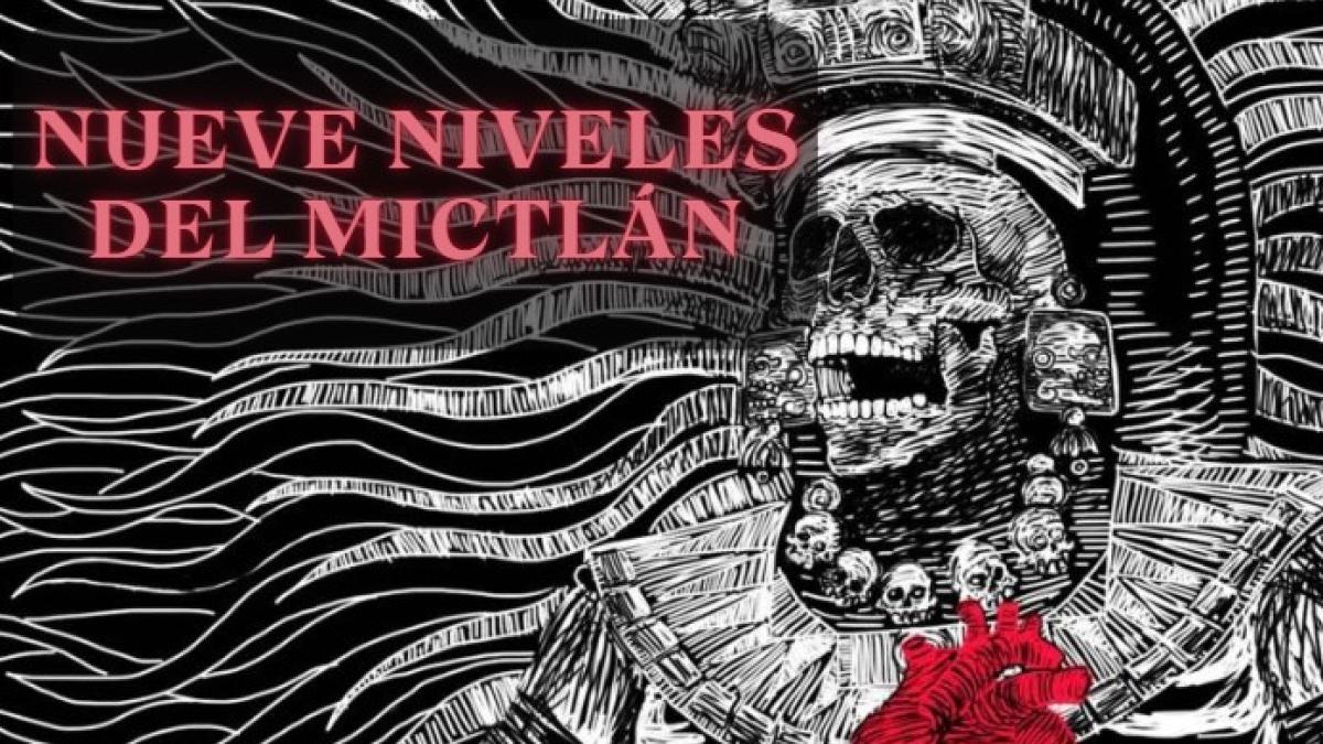 ¿Cuáles son los nueve niveles del Mictlán y por qué dicen que son tan difíciles?